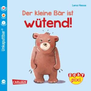 CARLSEN Baby Pixi (unkaputtbar) 109: Der kleine Bär ist wütend