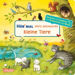CARLSEN Hör mal (Soundbuch): Erste Geschichten: Kleine Tiere