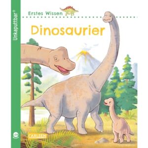 CARLSEN Unkaputtbar: Erstes Wissen: Dinosaurier